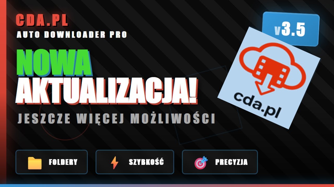 CDA Auto downloader PRO - Co nowego w aktualizacji 3.5?