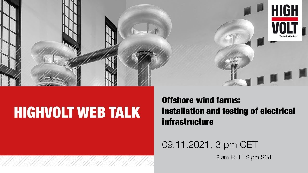 HV Web Talk - Offshore wind farms: Installation and testing of electrical infrastructure