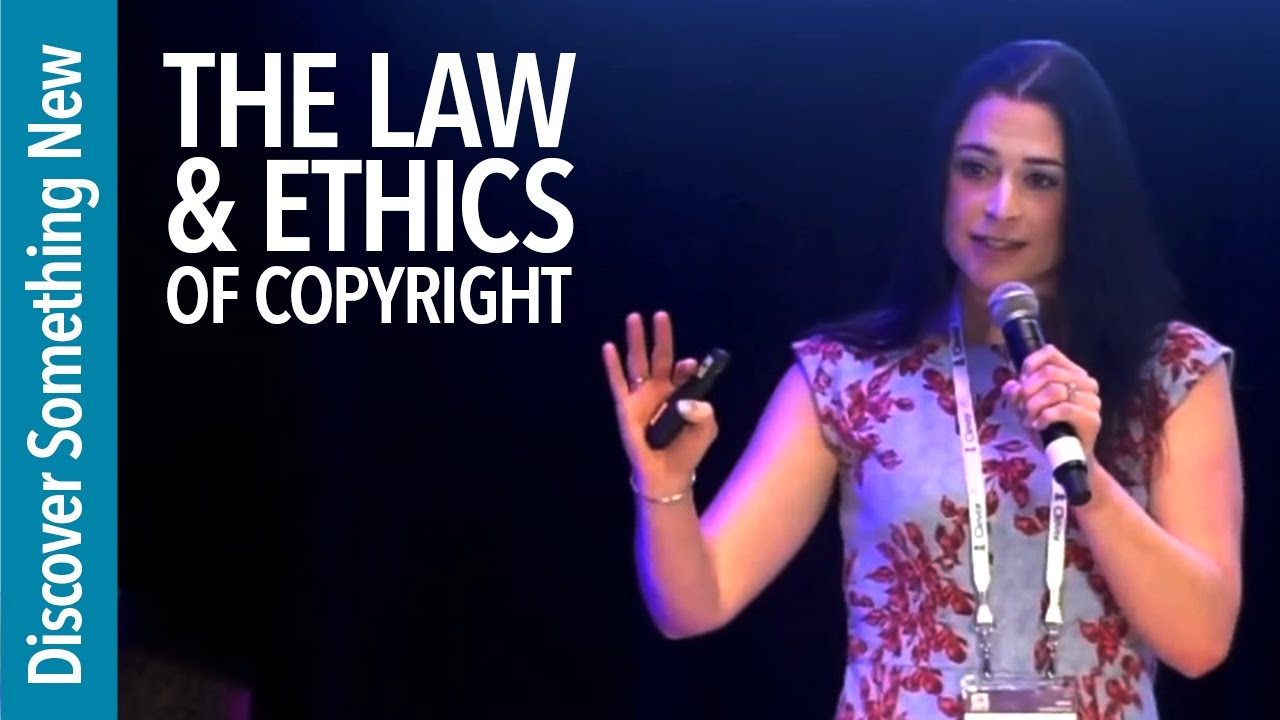 The Law & Ethics of Copyright