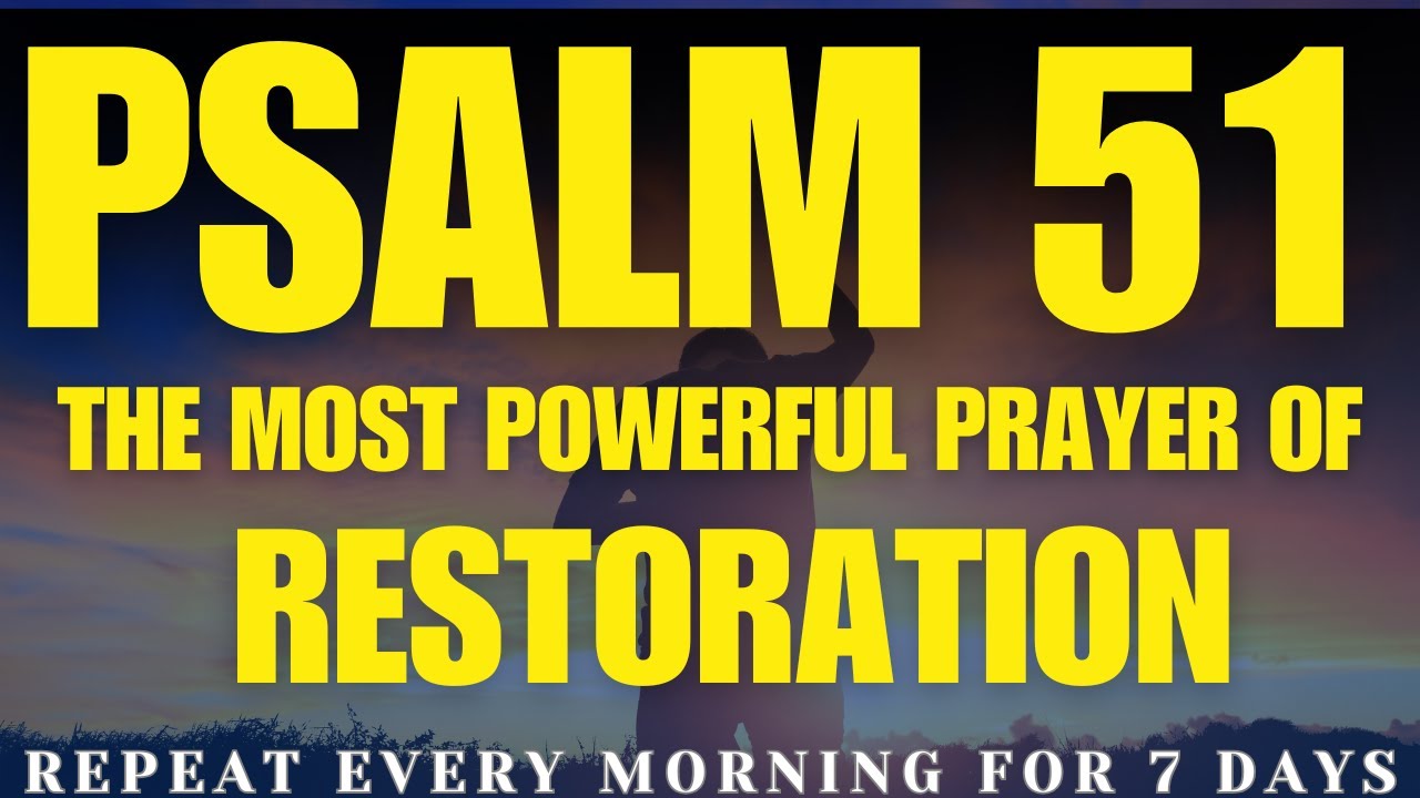 Psalm 51: Powerful Prayer of RESTORATION, Mercy, and Repentance