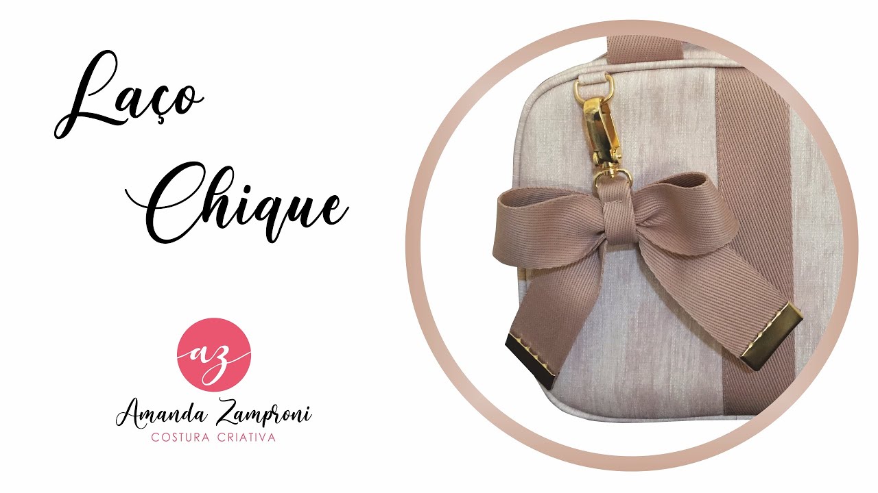 Laço Chique para Bolsas - Passo a Passo