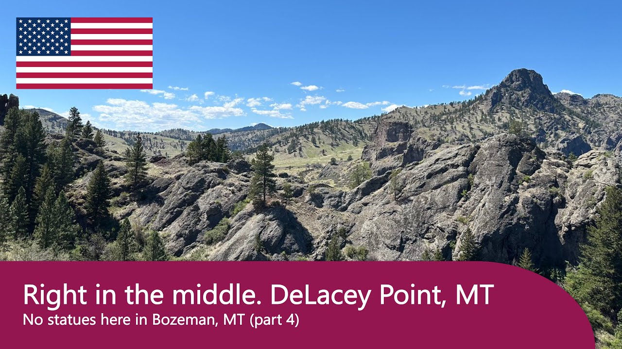 Right in the middle. DeLacey Point, MT (No statues here in Bozeman, MT. Part 4)