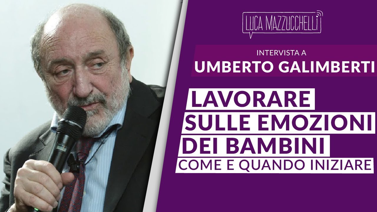Come e quando iniziare a lavorare sulle emozioni dei bambini - Umberto Galimberti