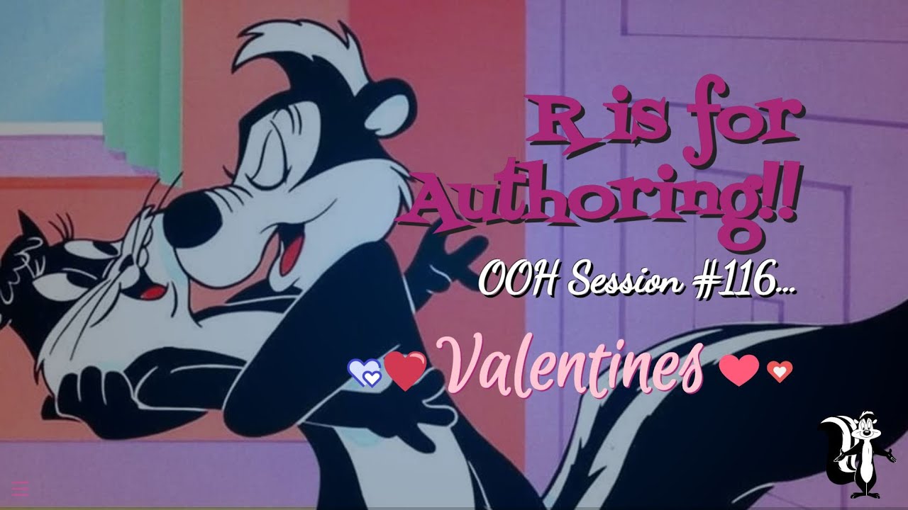 R for Authoring Open Office Hours #116 - Valentines!!!