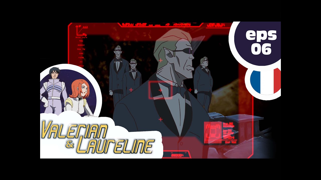 VALERIAN & LAURELINE - EP06 - Par les Temps qui Courent