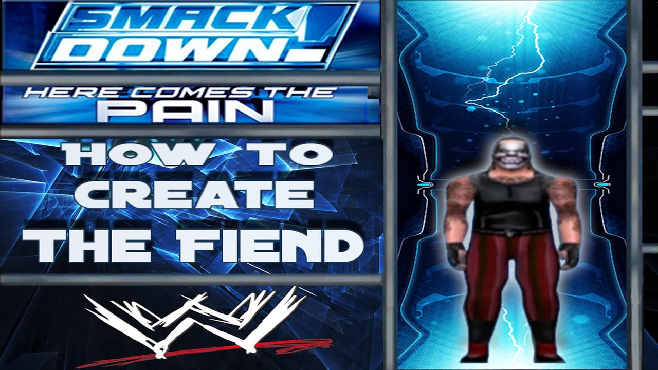 How to Create The Fiend (SmackDown!: Here Comes The Pain)