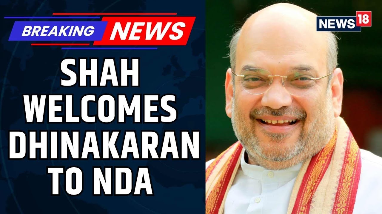 Amit Shah Welcomes TTV Dhinakaran Back Into NDA Alliance | Tamil Nadu Politics | DMK | News18