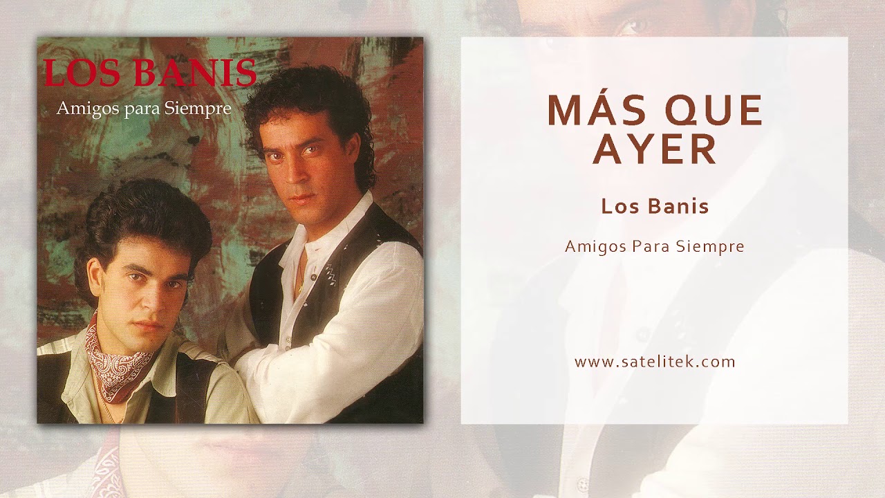 Los Banis - M&aacute;s Que Ayer (Audio Oficial)
