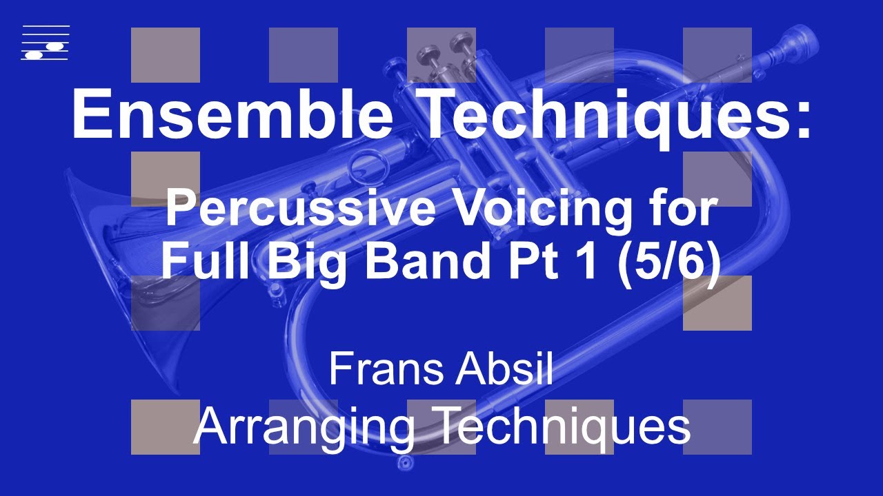 Ensemble Techniques: Percussive Voicing for Full Big Band Pt 1 (5/6)