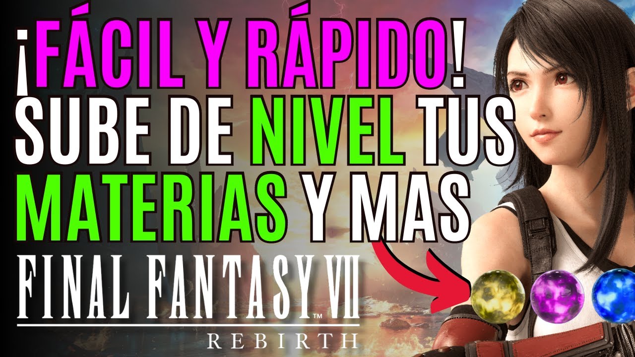 FINAL FANTASY VII REBIRTH⚡Como SUBIR de NIVEL TODAS tus MATERIAS en FINAL FANTASY VII REBIRTH⚡