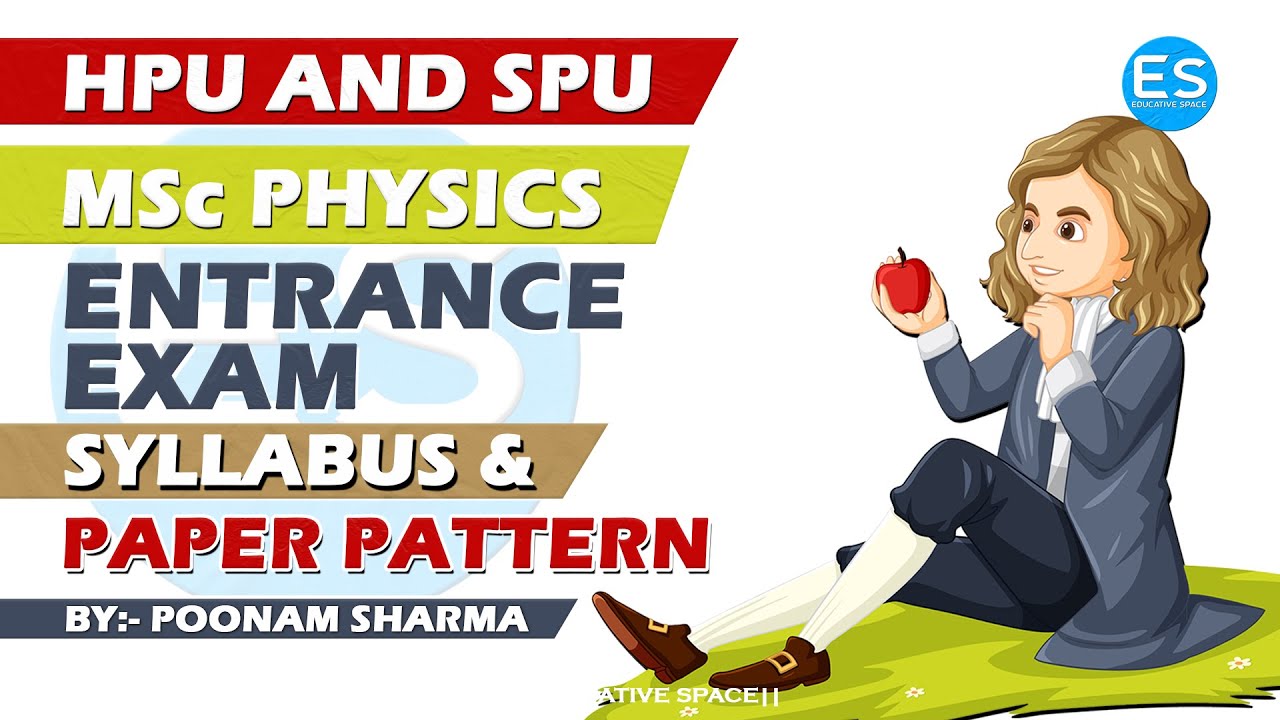 How To Prepare HPU & SPU MSc Physics Entrance Exam || Syllabus And Question Paper Pattern