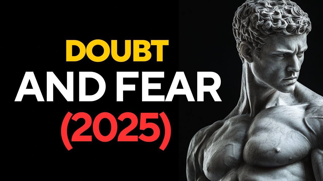 The Stoic Mindset to Overcome Self-Doubt and Fear