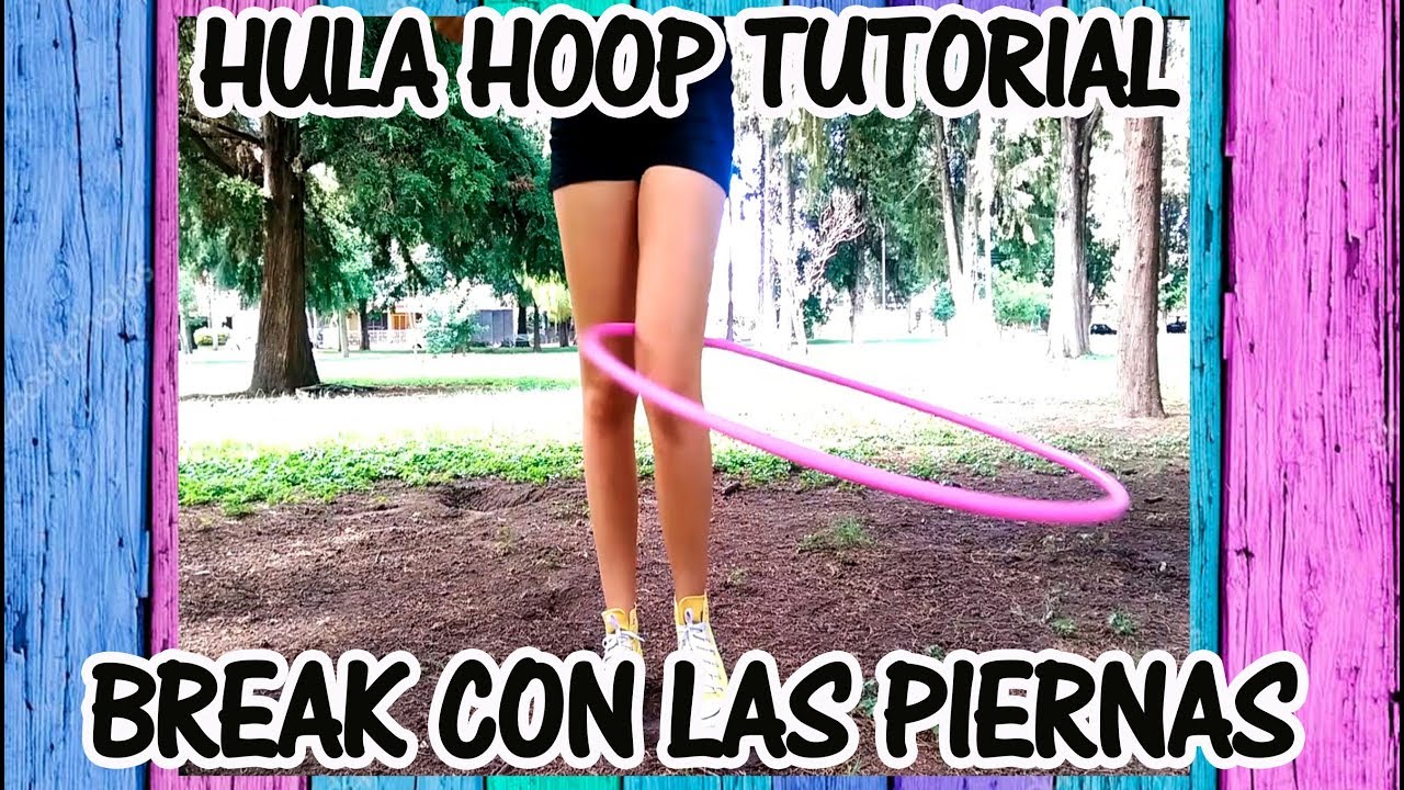 HULA HOOP tutorial-break con las piernas