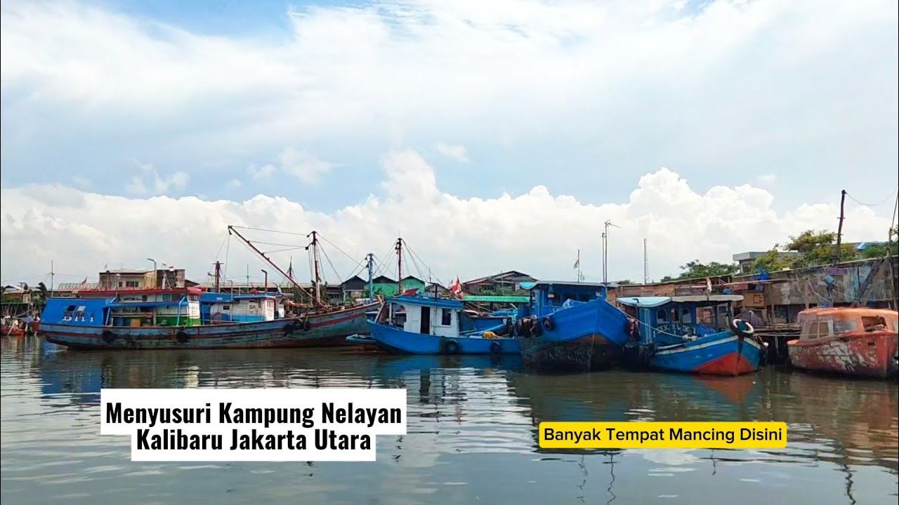 Menyusuri Kampung Nelayan Kalibaru Jakarta || Banyak Tempat Mancing Disini