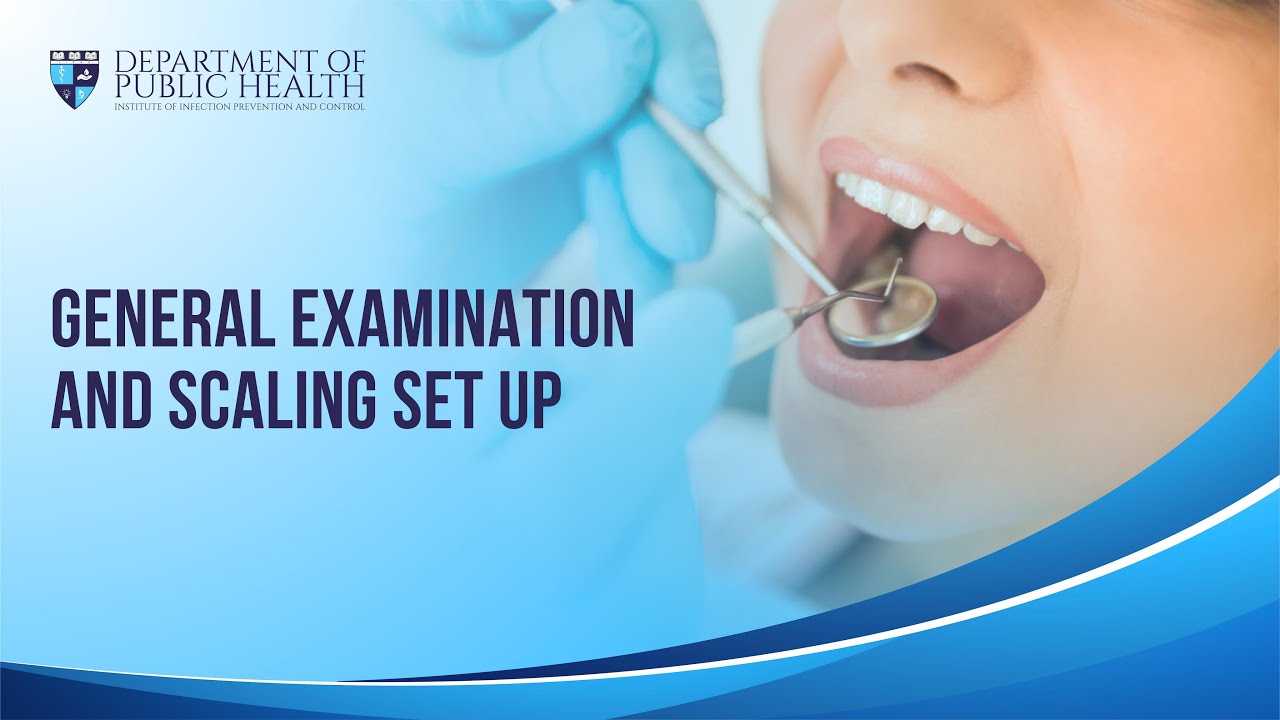 General examination and scaling set up | Oral Hygiene and Safe Dentistry