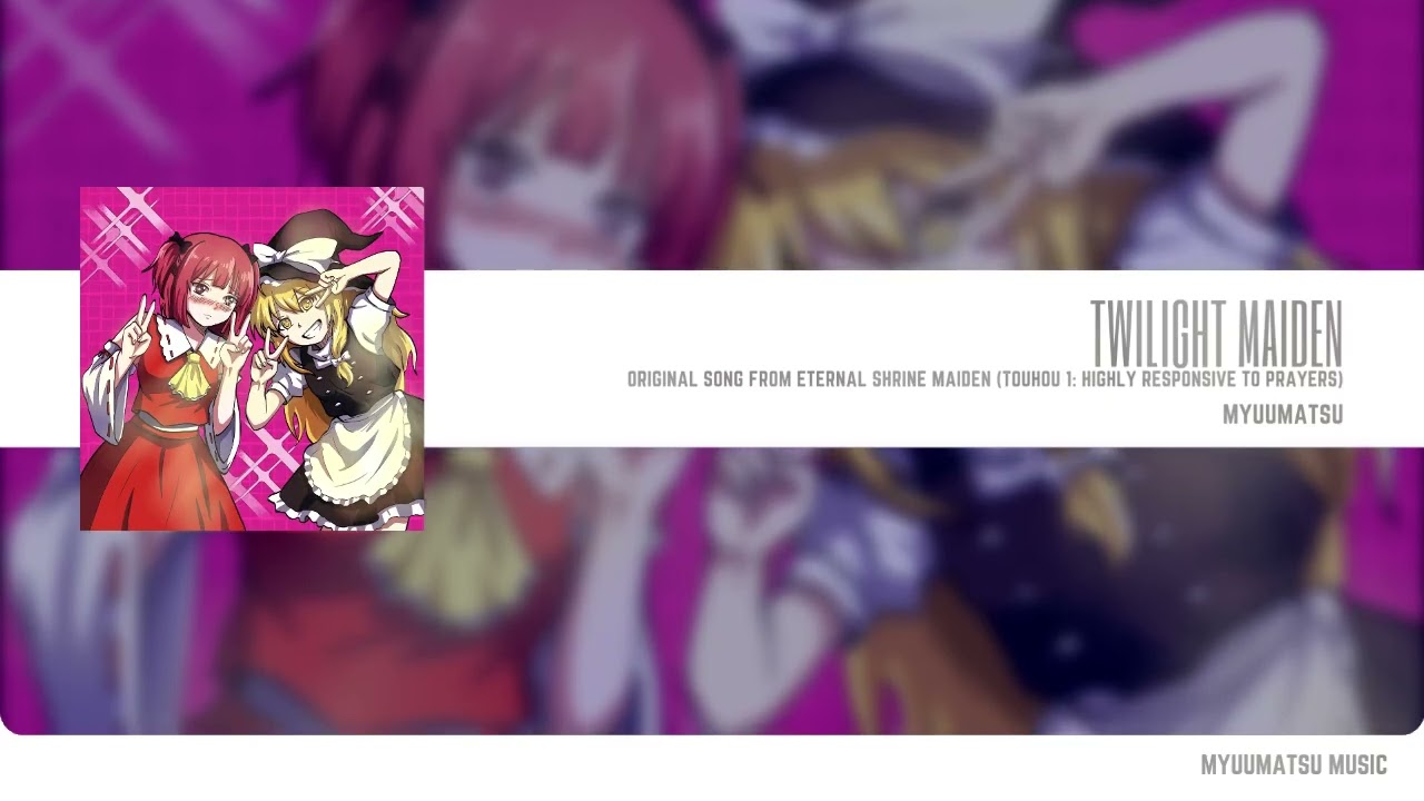 Myuumatsu - Twilight Maiden (Touhou Remix)
