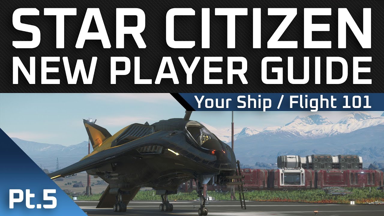 Star Citizen New Player Guide : Part 5 - Flight 101