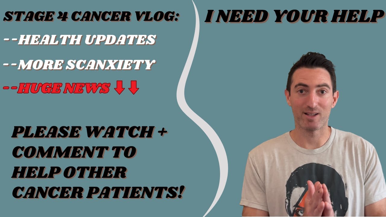 Stage 4 Cancer Vlog: How We Can Help Cancer Patients Together