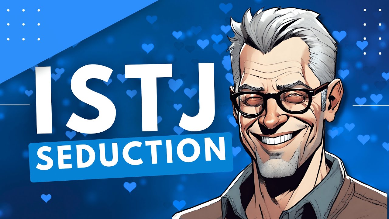 How to Seduce an ISTJ