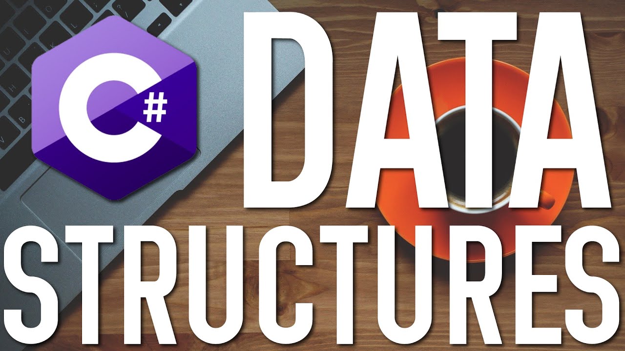 C# DATA STRUCTURES And COLLECTIONS - Quick Overview