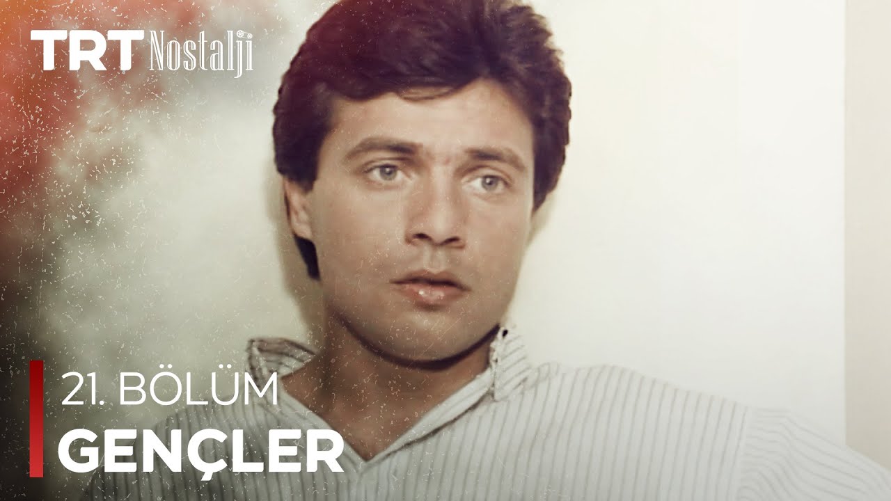 Gen&ccedil;ler 21. B&ouml;l&uuml;m @NostaljiTRT