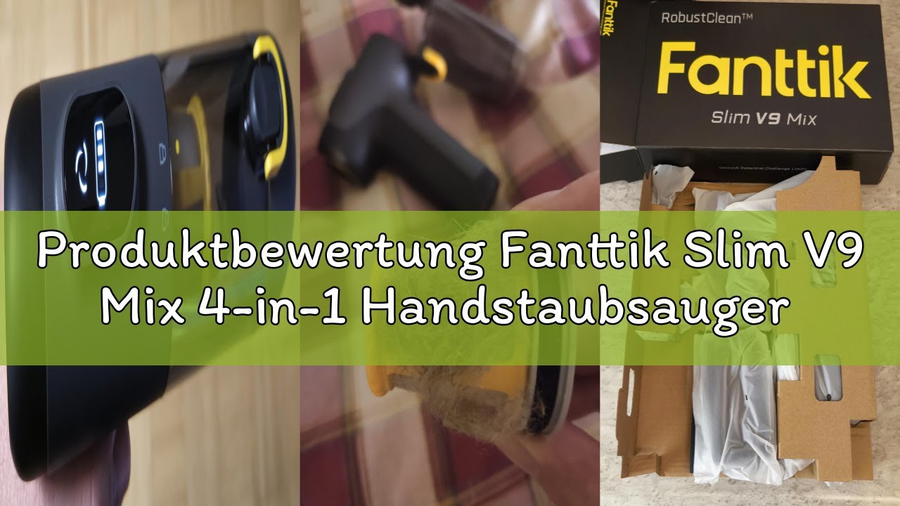 Produktbewertung Fanttik Slim V9 Mix 4-in-1 Handstaubsauger Akku Kabellos 12000 PA Autostaubsauger m