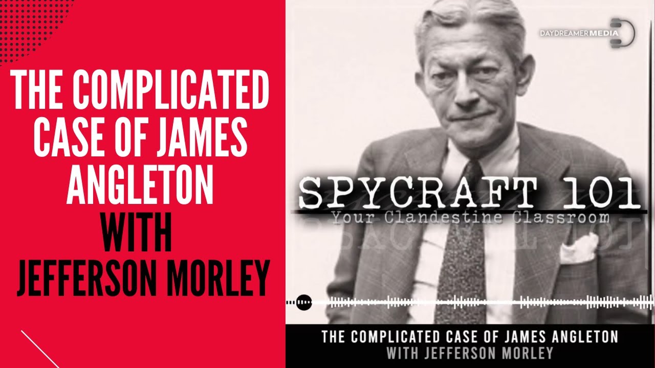 Podcast Episode #28 - The Complicated Case of James Angleton