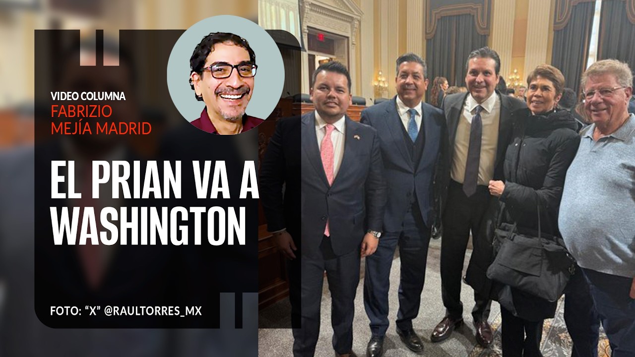El PRIAN va a Washington. Por Fabrizio Mejía Madrid