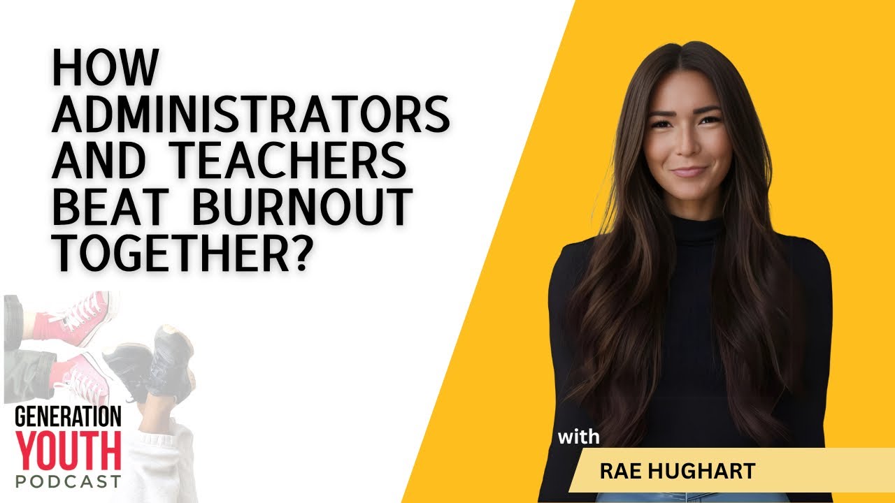 How Administrators and Teachers Beat Burnout Together? With Rae Hughart