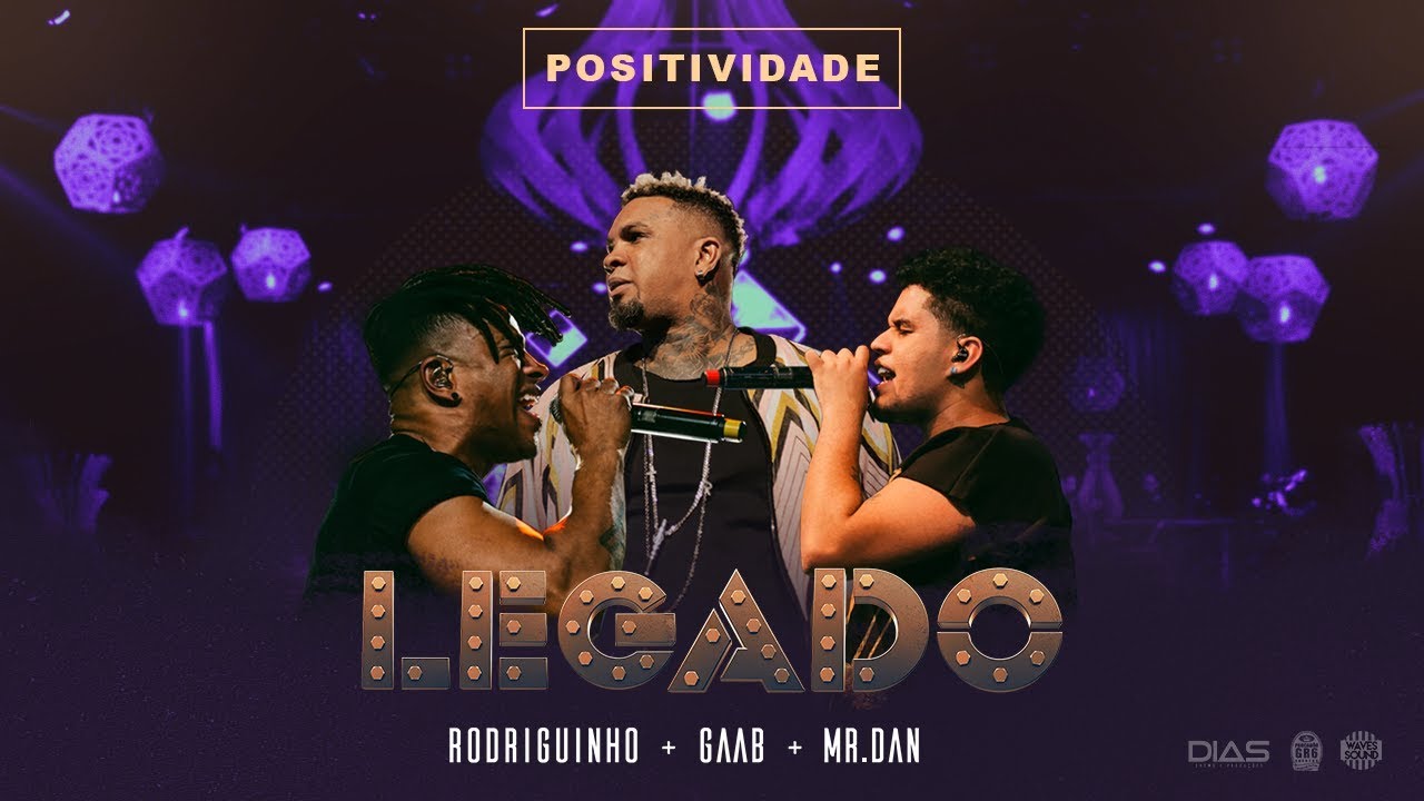 Rodriguinho, Gaab e Mr. Dan - Positividade (part Maquinamente) [Legado Ao Vivo - DVD]