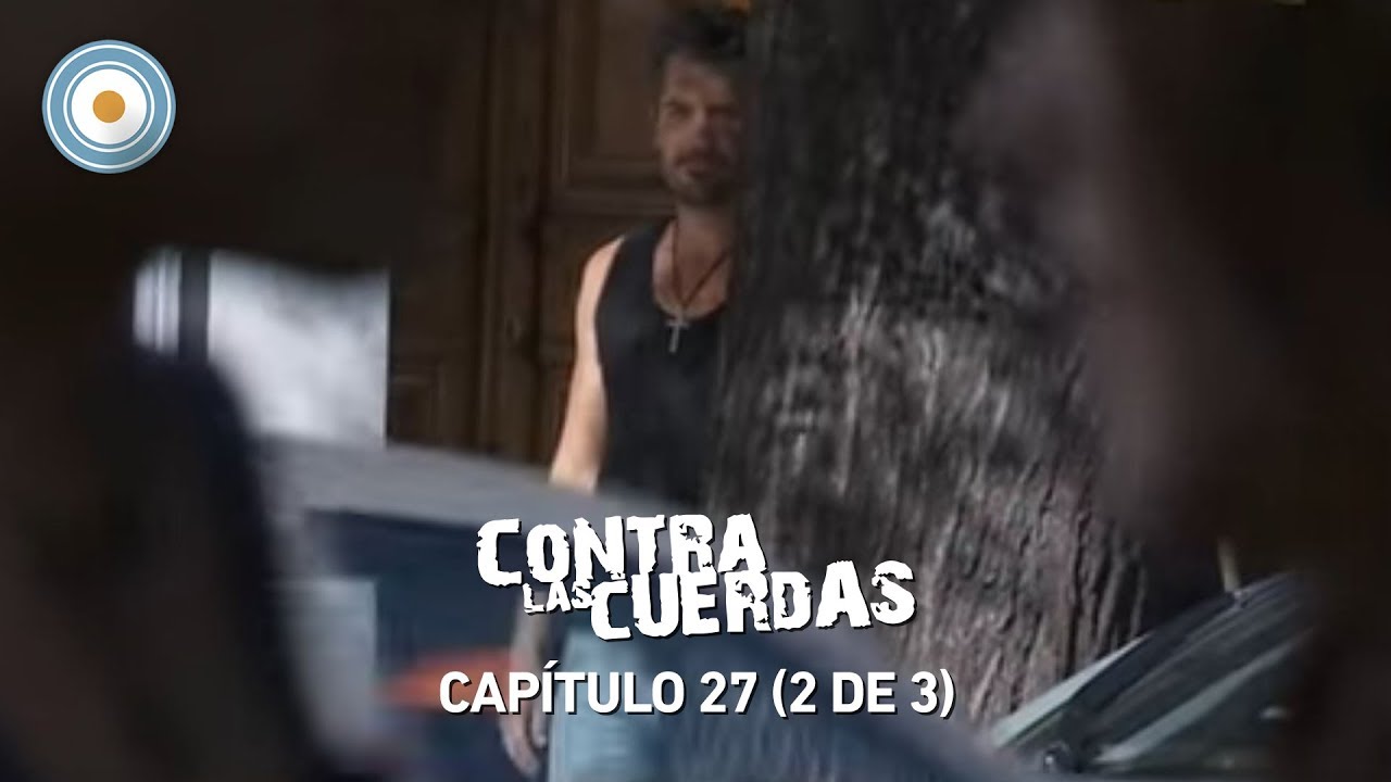 Contra las cuerdas - Capítulo 27 (2 de 3)