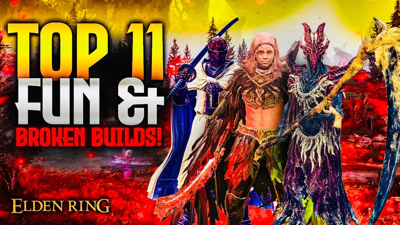 Elden Ring: TOP 11 Most Fun & Broken Builds!