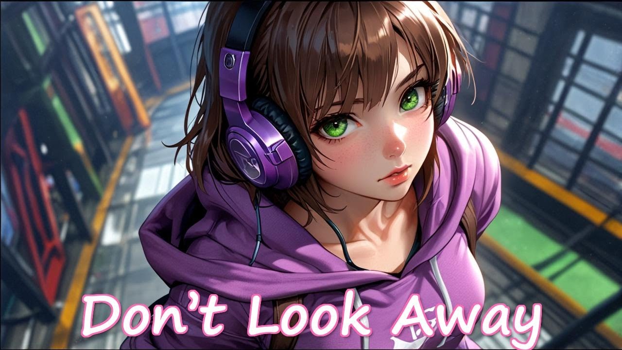 NIGHTCORE - Don’t Look Away - (FEMALE VOCALS) #animemusic #nightcore