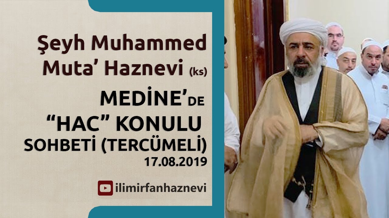 Hac Sohbeti (Türkçe Tercümanlı) | Şeyh Muhammed Muta' Haznevi (ks) | Medine - 17.08.2019