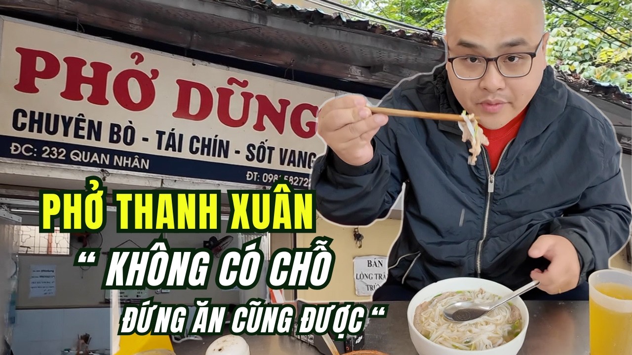 Quán Phở Dũng Phố Quan Nhân Thanh Xuân – Quán Phở Lâu Năm Ít Người Biết Ở Hà Nội