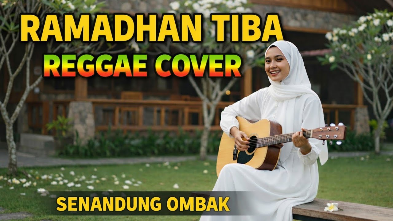 RAMADHAN TIBA – Reggae Cover | Senandung Ombak Reggae 🎶🌙