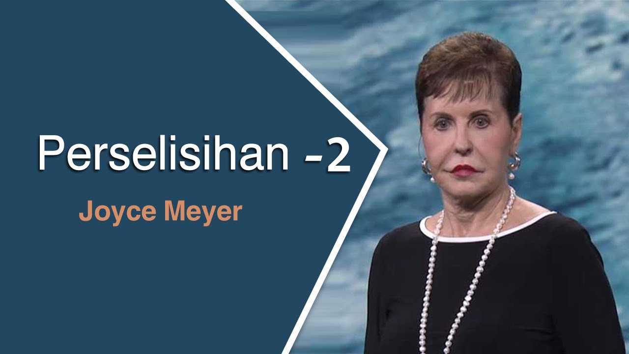 Perselisihan -2 | Joyce Meyer