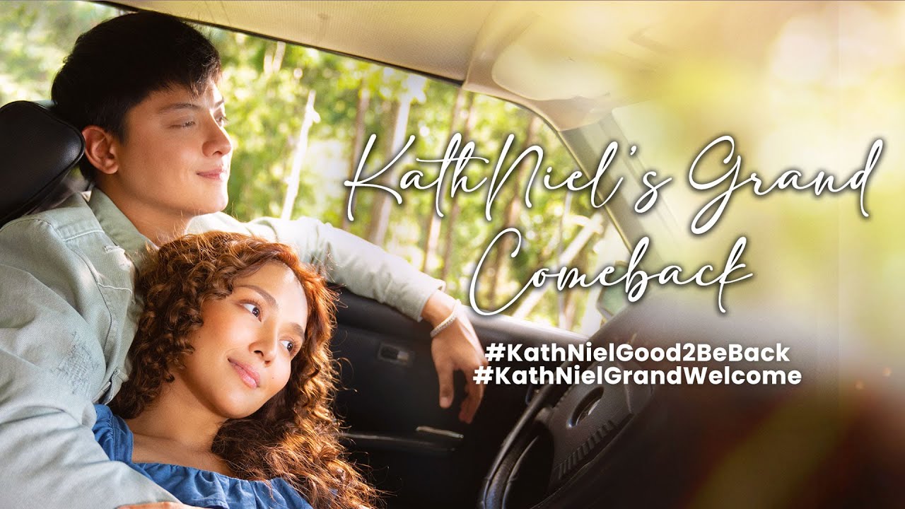 Good 2 Be Back: KathNiel&rsquo;s Grand Welcome