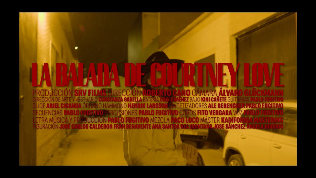 Pablo Fugitivo - La Balada de Courtney Love (Videoclip Oficial)