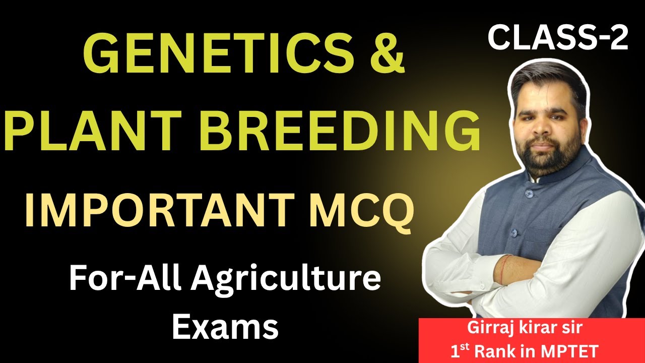 GENETICS AND PLANT BREEDING MCQ |आनुवंशिकी और पादप प्रजनन  | ALL AGRICULTURE EXAMS |CLASS-2