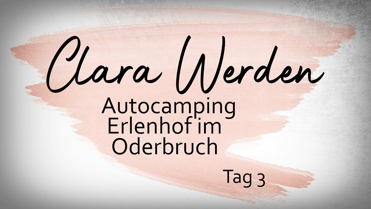 Autocamping - Erlenhof im Oderbruch - Clara unterwegs - lange Version