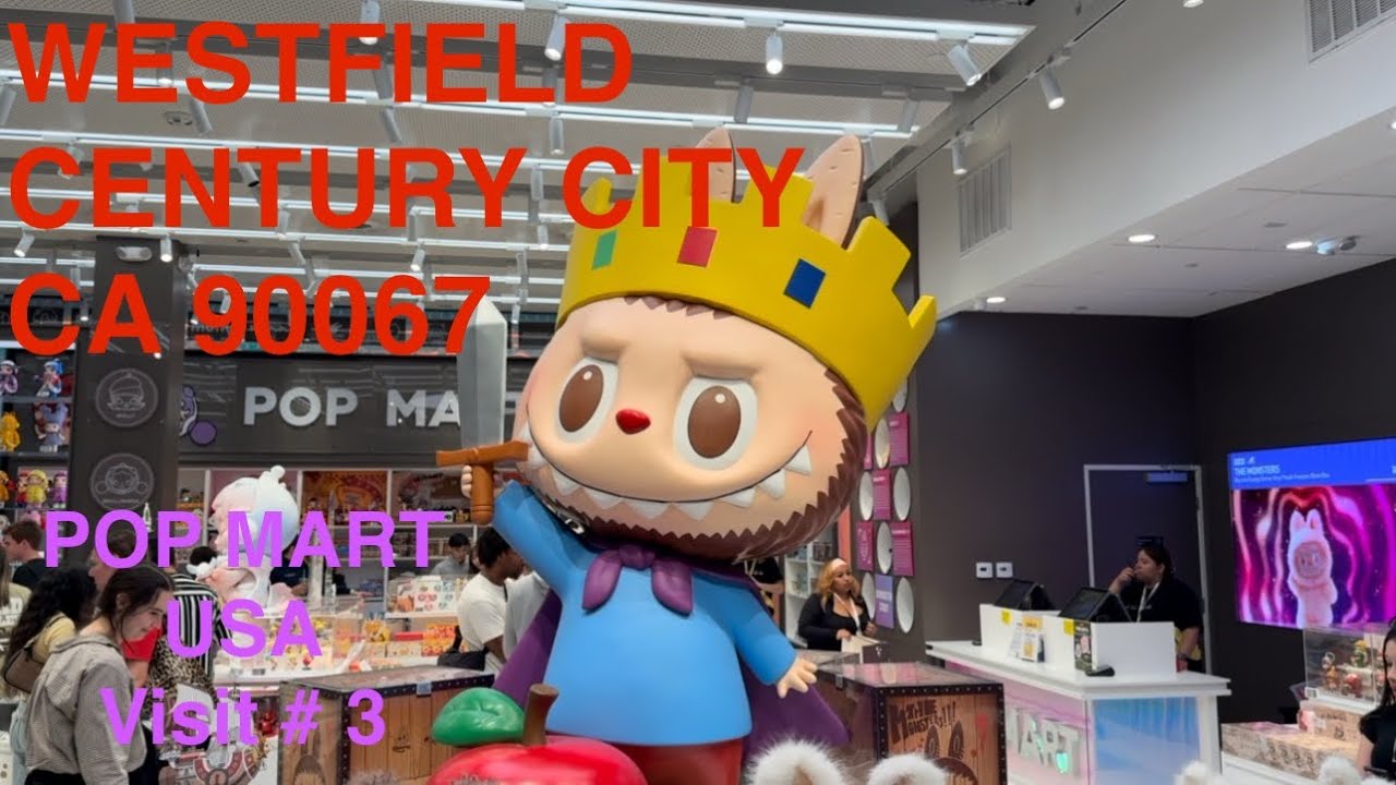 Visiting POP MART in Westfield Century City