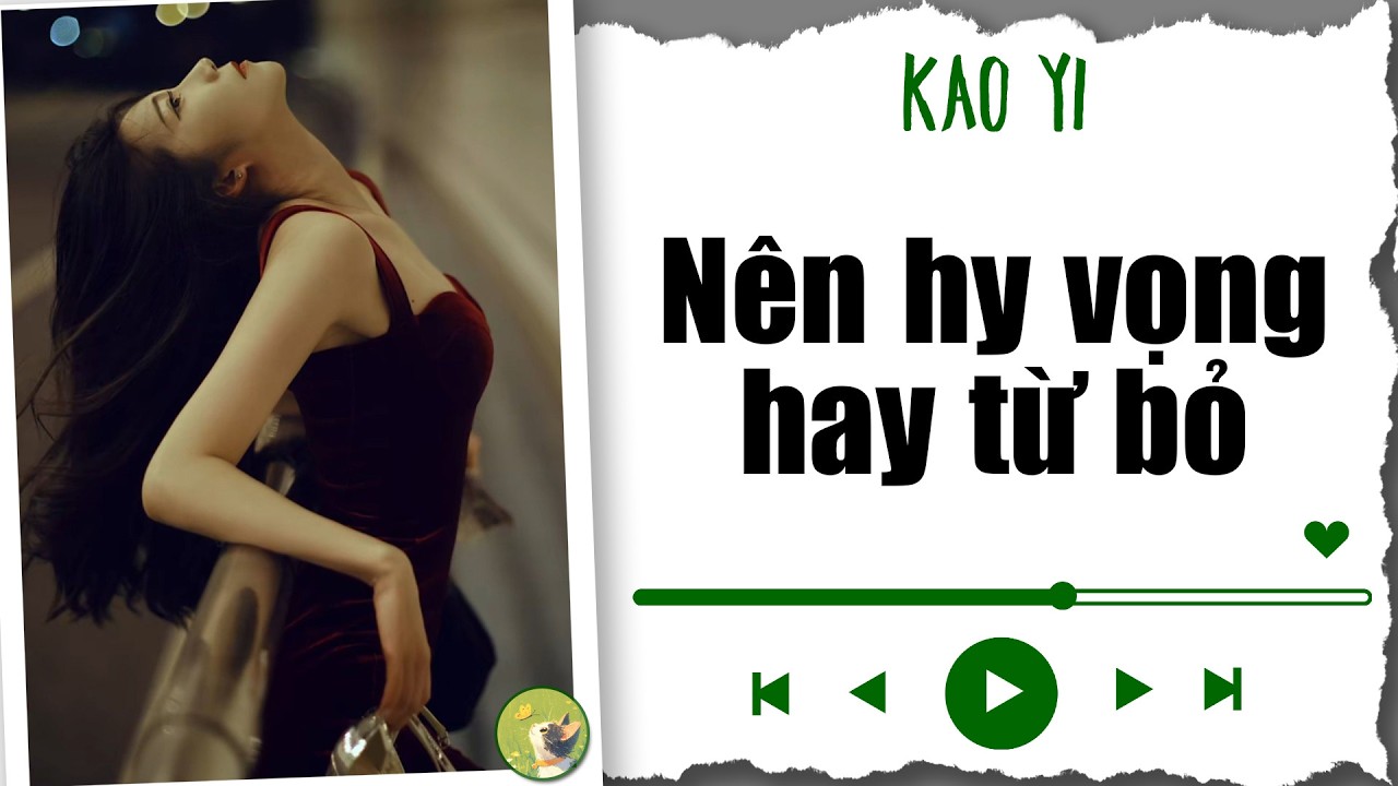 [ Truyện Audio ] Nên hy vọng hay từ bỏ