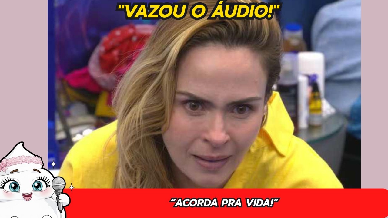 VAZOU O ÁUDIO! 🚨 ANA PAULA RENAULT SURTOU COM A PRODUÇÃO DO BBB 26: 