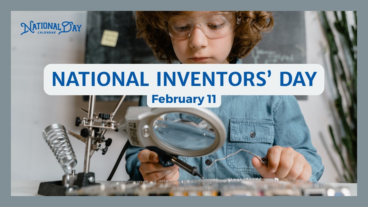 Национальный день изобретателей — 11 февраля
