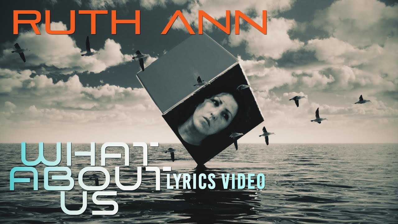 RUTH ANN What About Us (Visualizer Lyric Video)