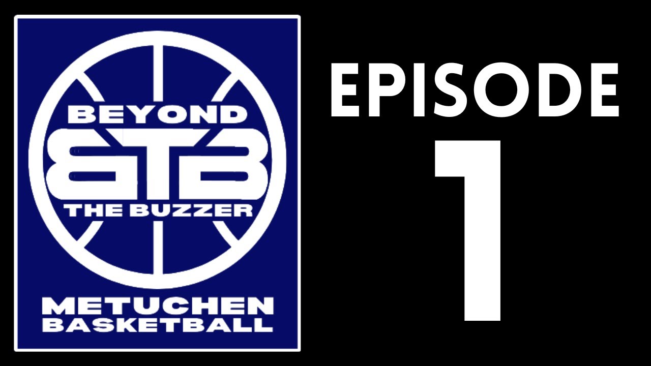 Beyond The Buzzer - A Metuchen High School Basketball Documentary - Episode 1 | The Bulldog Report