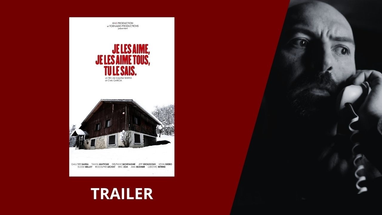 Je les aime, je les aime tous, tu le sais - Trailer