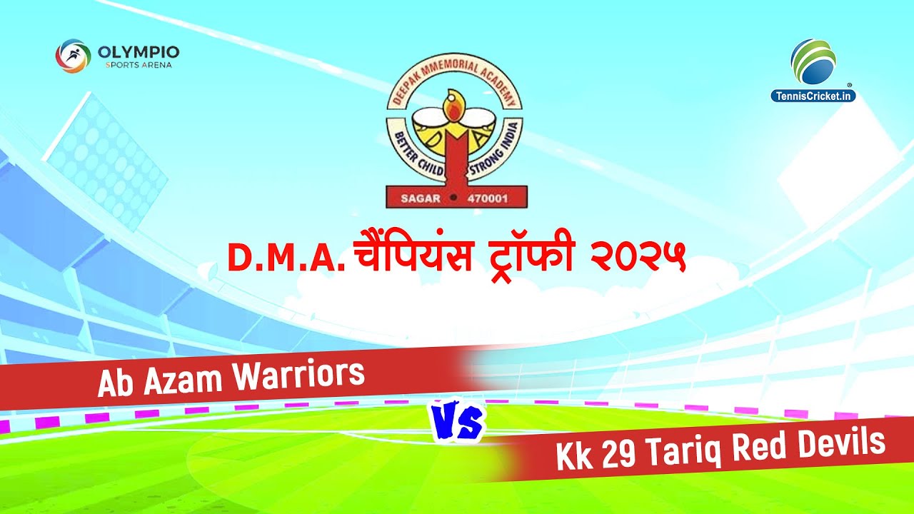 Ab Azam Warriors Vs Kk 29 Tariq Red Devils || D.M.A CHAMPIONS TROPHY 2025