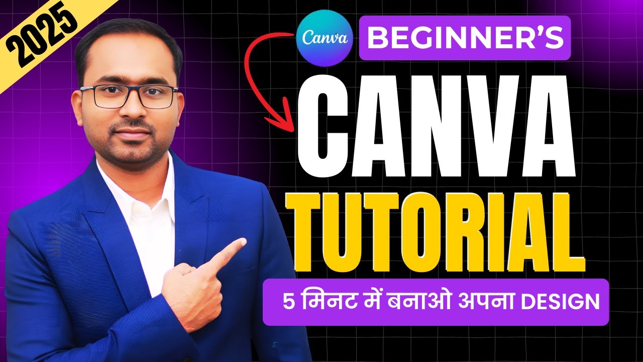 Canva Tutorial Beginners to Advance in Hindi (हिन्दी) | Design like a pro in 2025